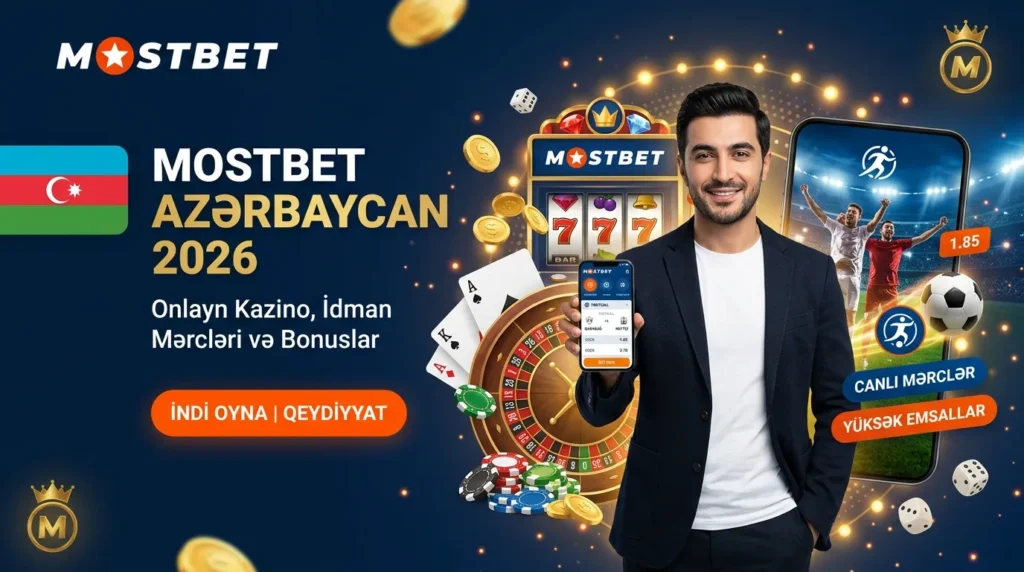 Mostbet Azərbaycan – Kazino, Slotlar və İdman Mərcləri Platforması